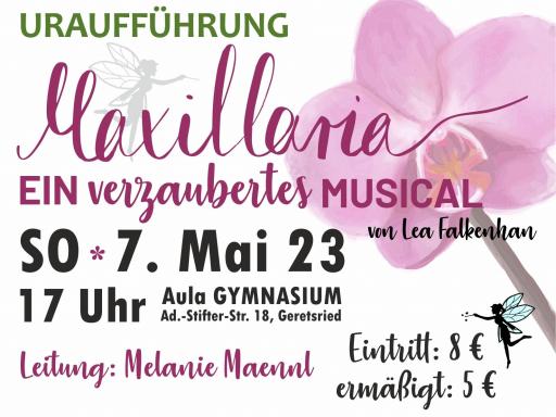 Premiere unseres „verzauberten Musicals Maxillaria“ Sonntag, 7. Mai 2023, 17 Uhr